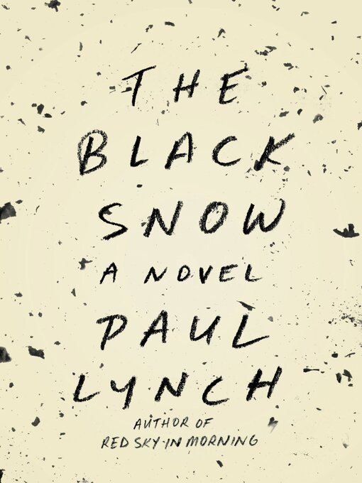 Title details for The Black Snow by Paul Lynch - Available